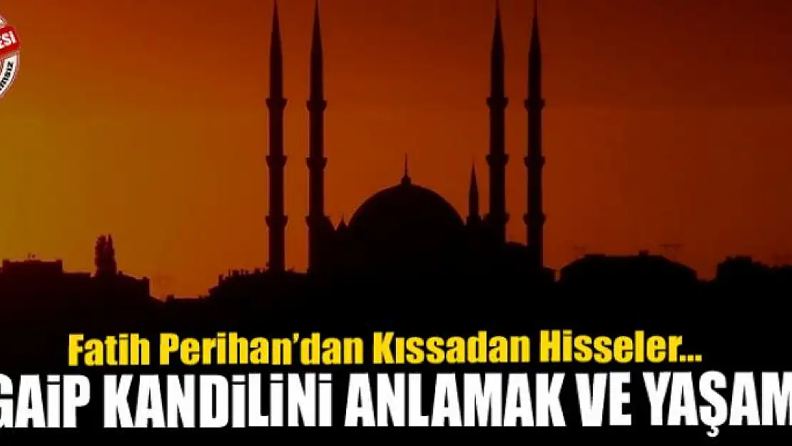 Regaip kandilini anlamak ve yaşamak