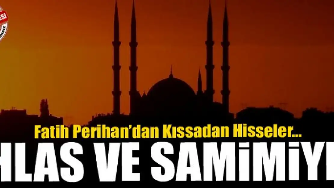 İhlas ve Samimiyet