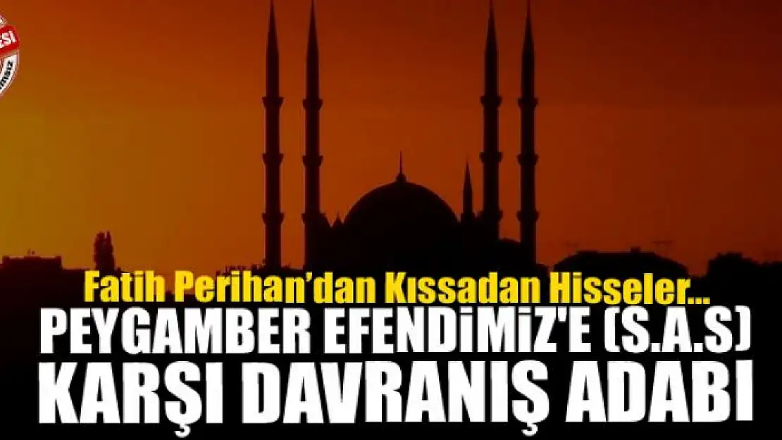 Peygamber Efendimiz'e (s.a.s) Karşı Davranış Adabı