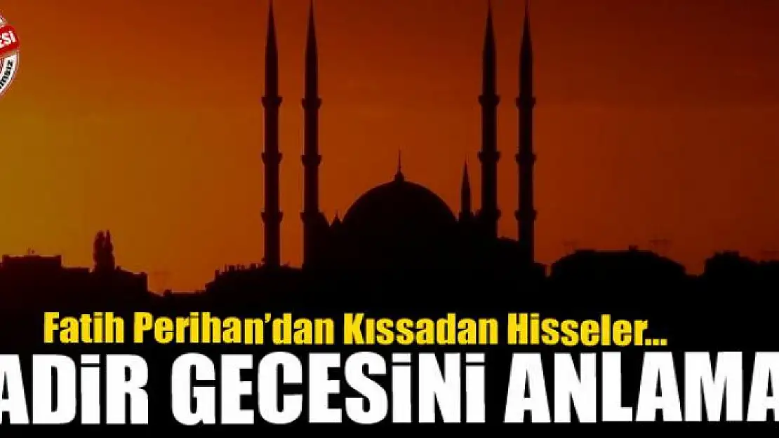 Kadir Gecesini Anlamak