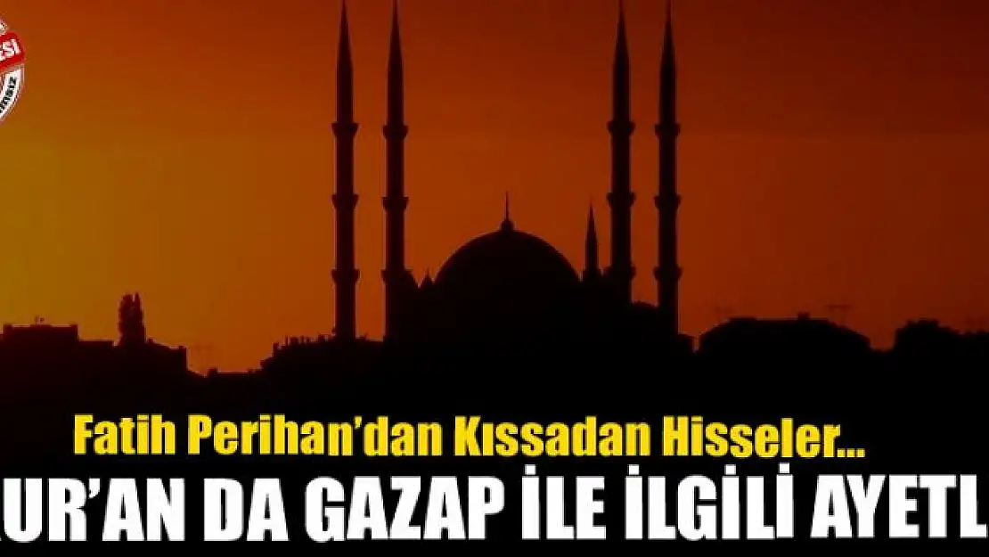 KUR'AN DA GAZAP İLE İLGİLİ AYETLER 