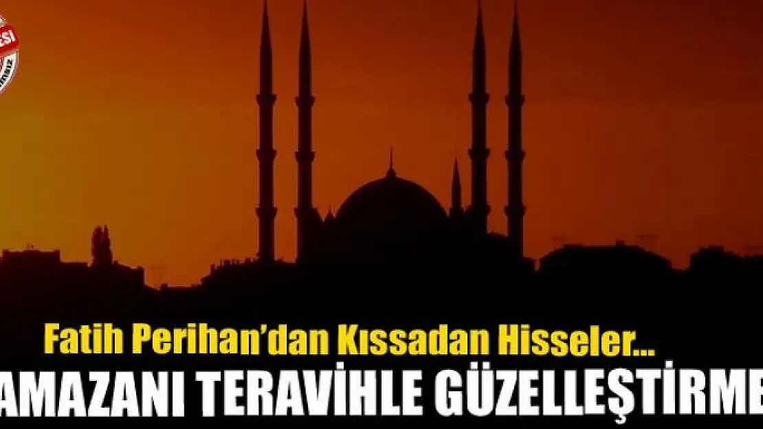 Ramazanı Teravihle güzelleştirmek