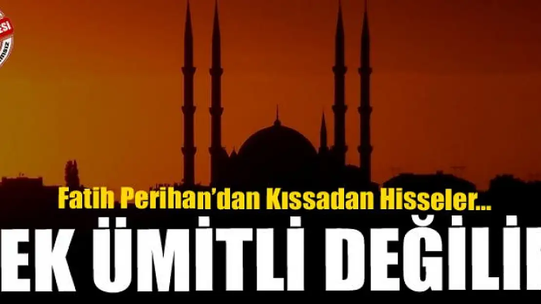 Pek ümitli değilim