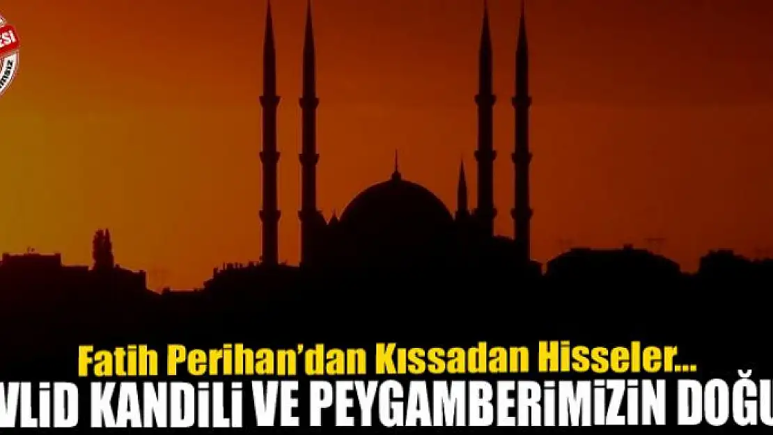 Mevlid Kandili ve Peygamberimizin Doğumu