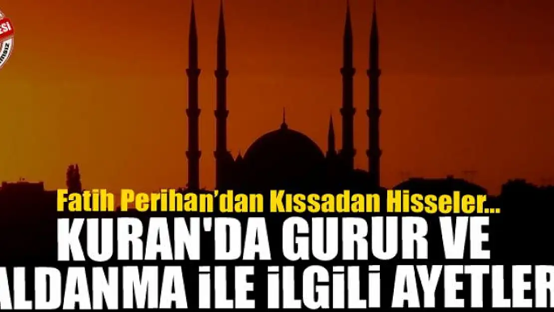 Kuran'da gurur ve aldanma ile ilgili ayetler