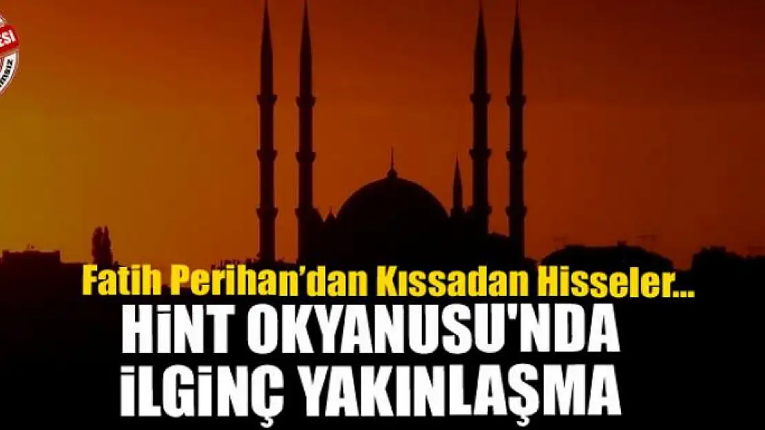 Hint Okyanusu'nda ilginç yakınlaşma