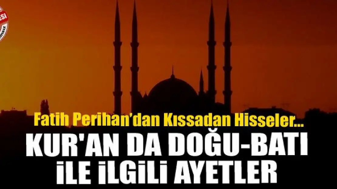 Kur'an da Doğu-Batı ile ilgili ayetler 