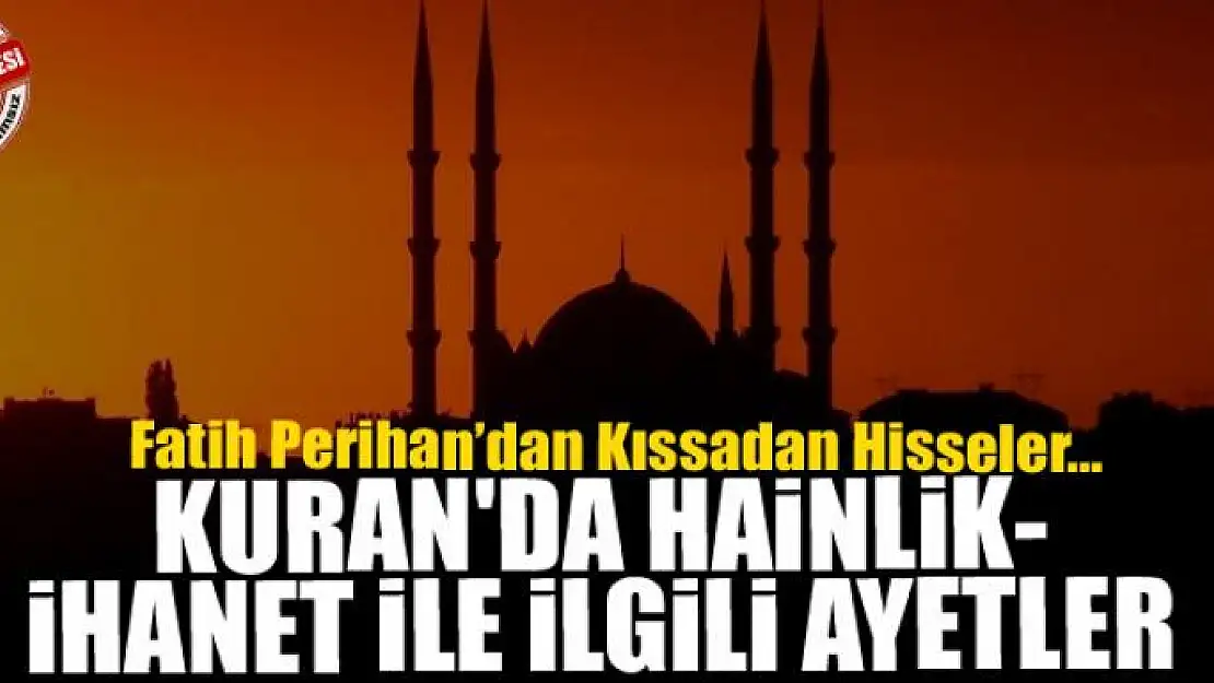 Kuran'da hainlik-ihanet ile ilgili ayetler 