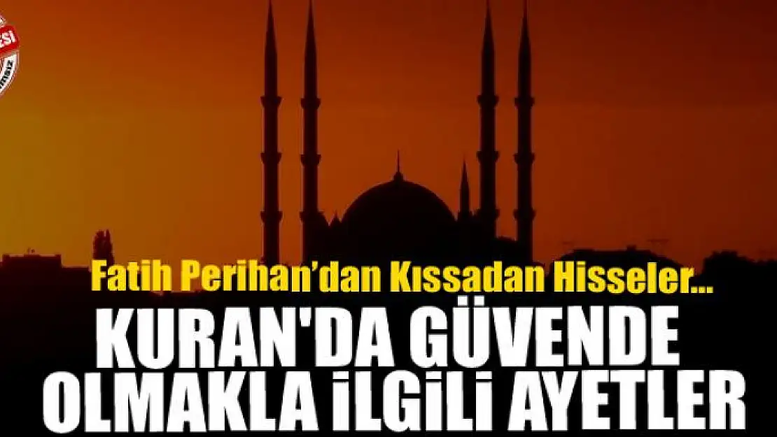 Kuran'da güvende olmakla ilgili ayetler 