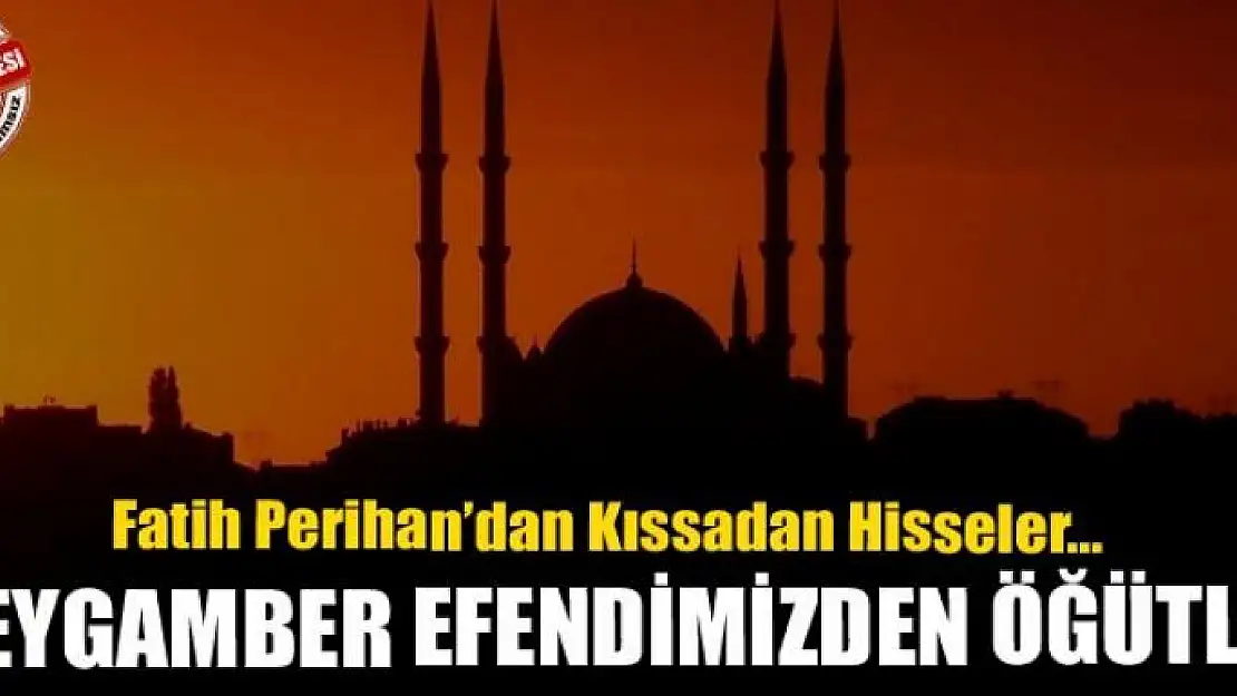 Peygamber efendimizden öğütler