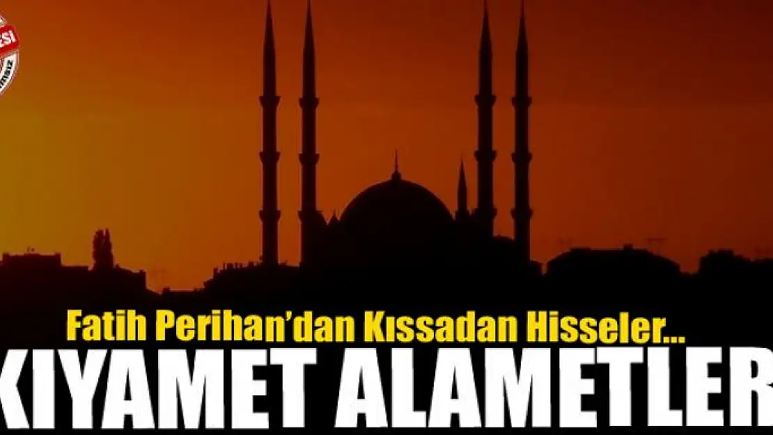 KIYAMET ALAMETLERİ