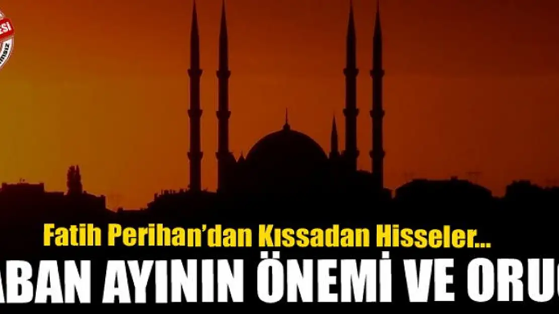 Şaban Ayının önemi ve orucu