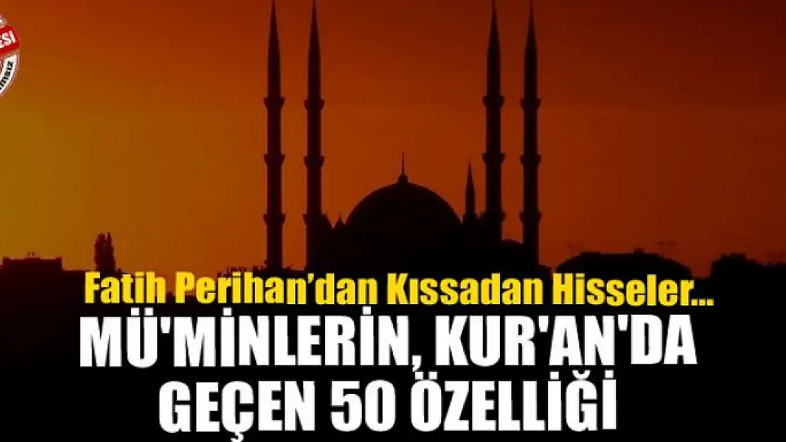 Mü'minlerin, Kur'an'da geçen 50 özelliği: