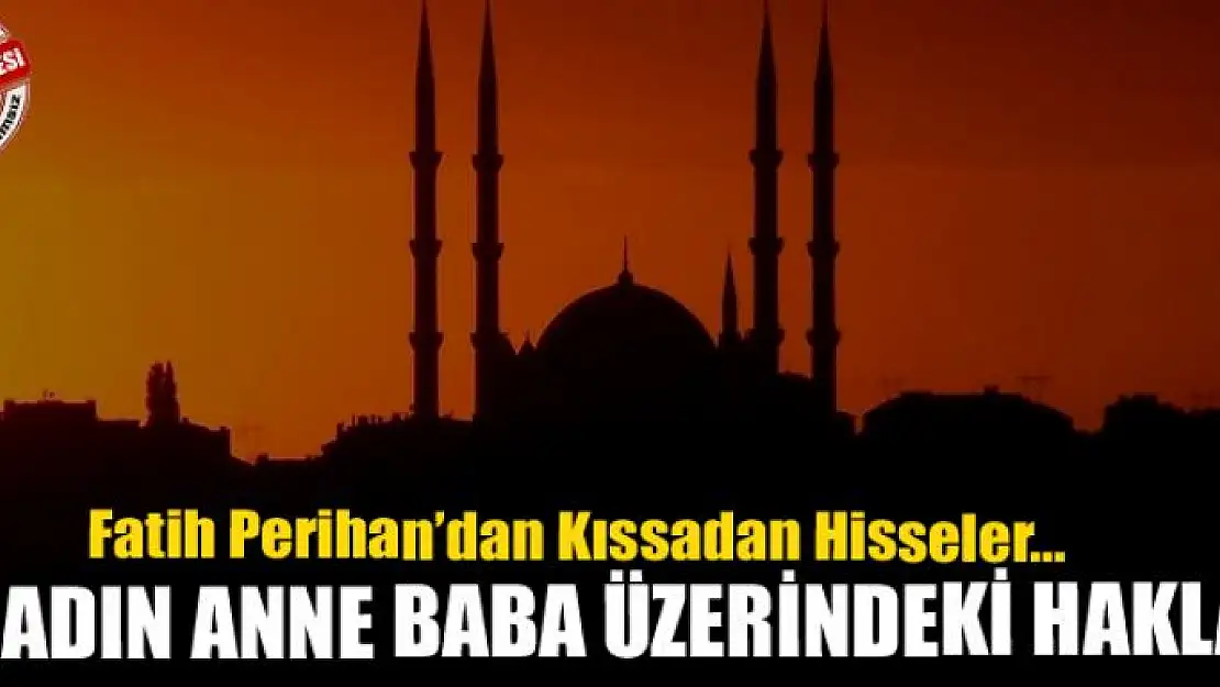 Evladın anne baba üzerindeki hakları