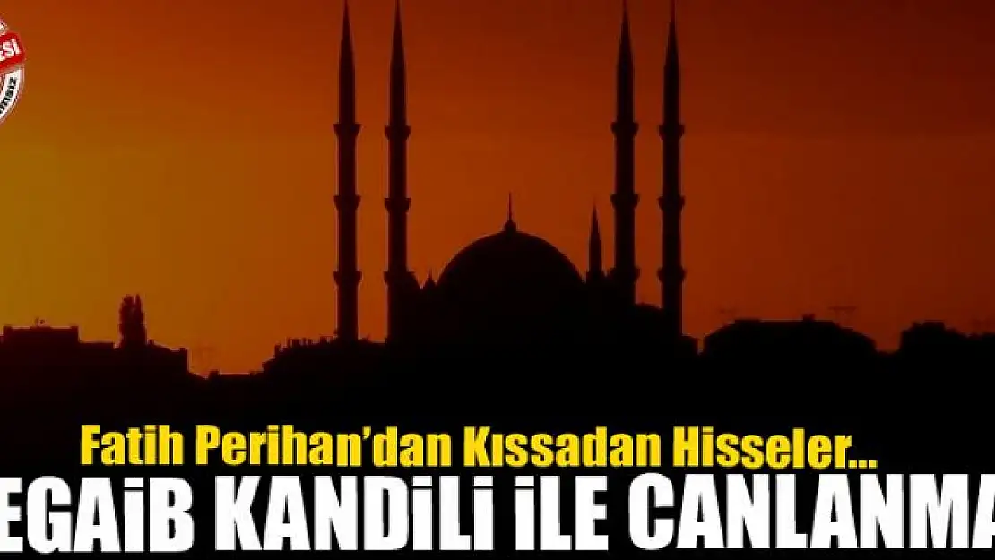 Regaib Kandili ile canlanmak