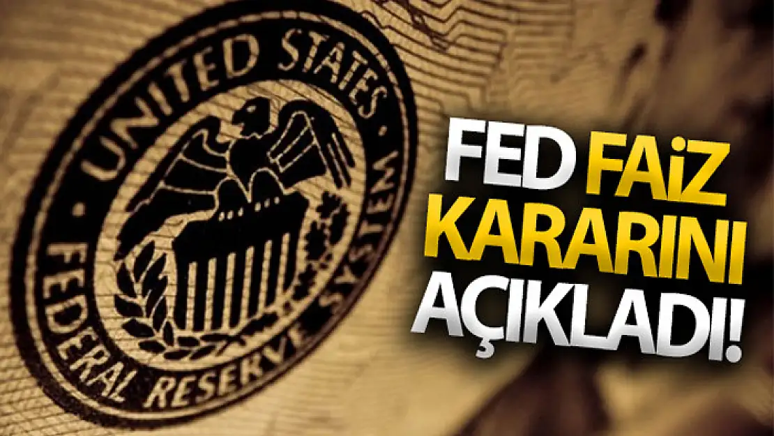 Fed, faizi sabit tuttuğunu açıkladı