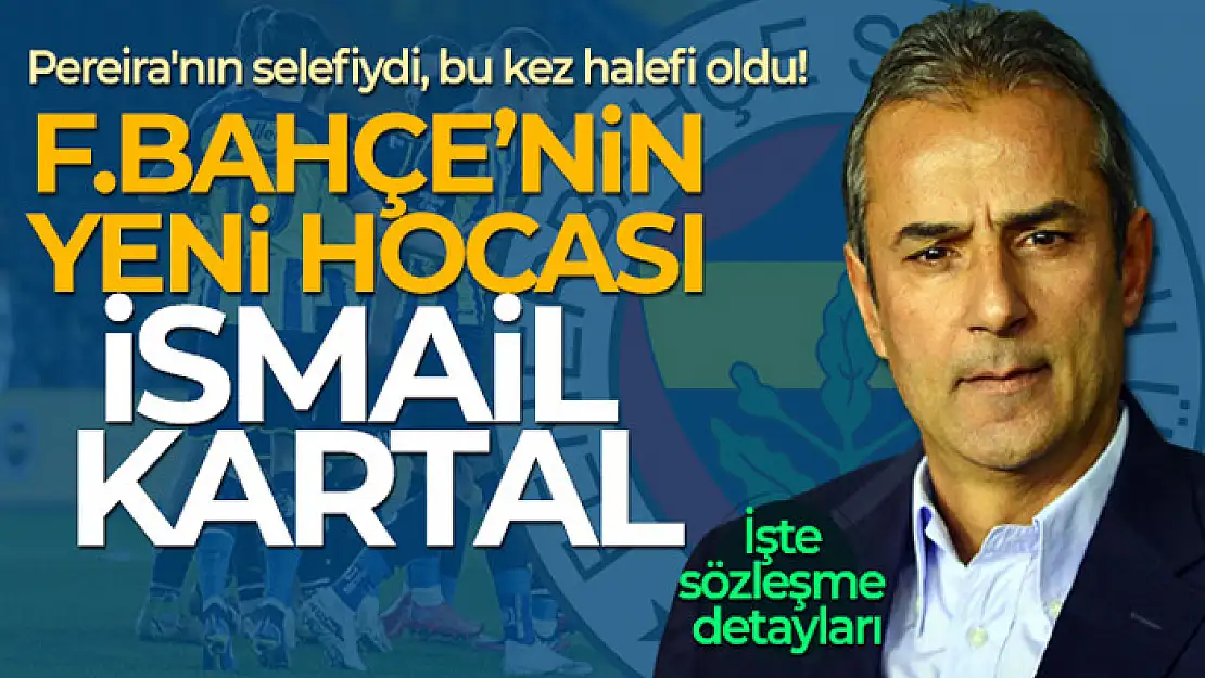 Fenerbahçe, İsmail Kartal ile anlaşmaya vardı!