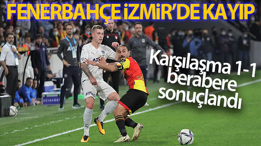 Fenerbahçe İzmir'de kayıp