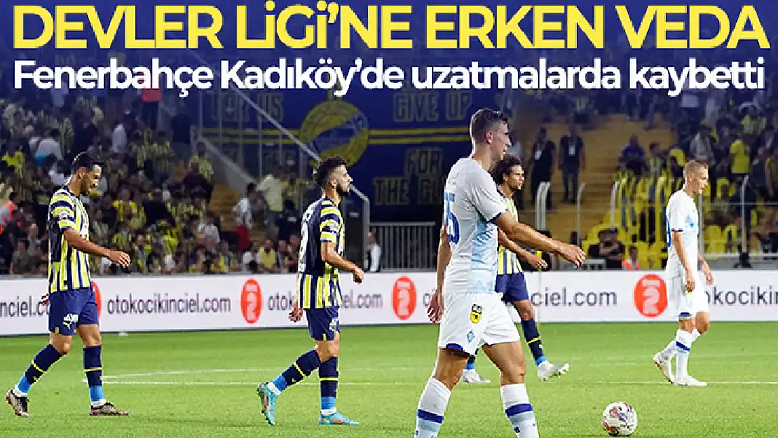 Fenerbahçe Şampiyonlar Ligi'ne erken havlu attı