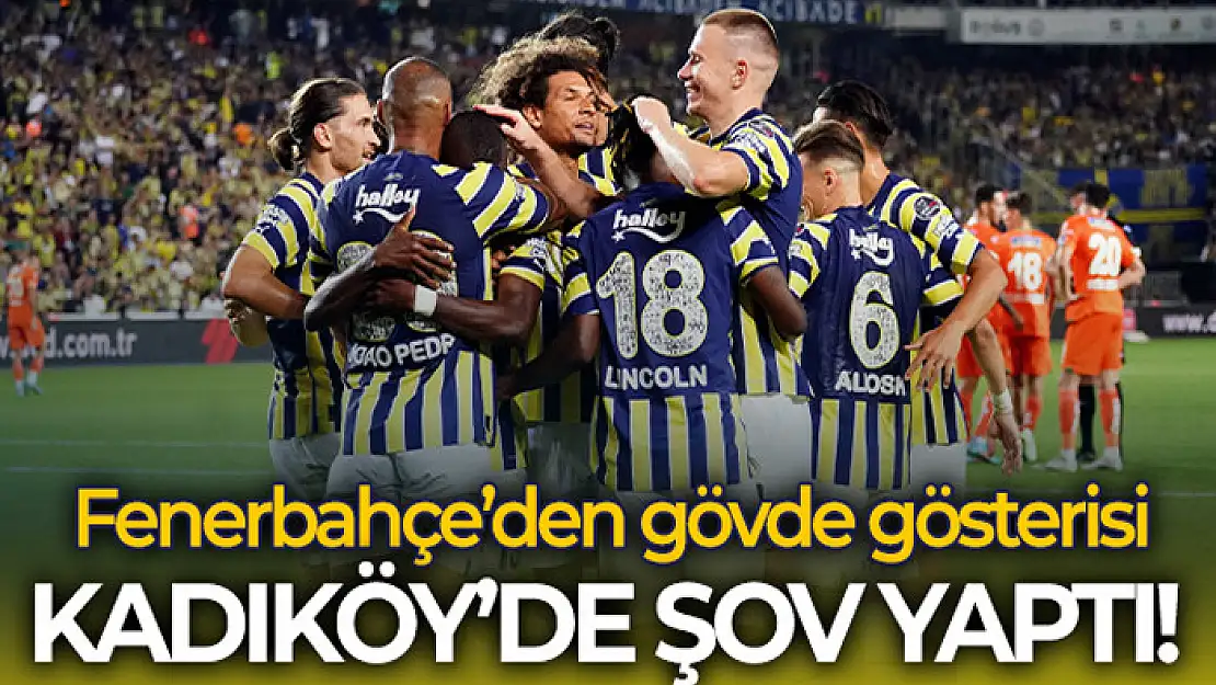 Fenerbahçe'den gövde gösterisi! Kadıköy'de şov yaptı