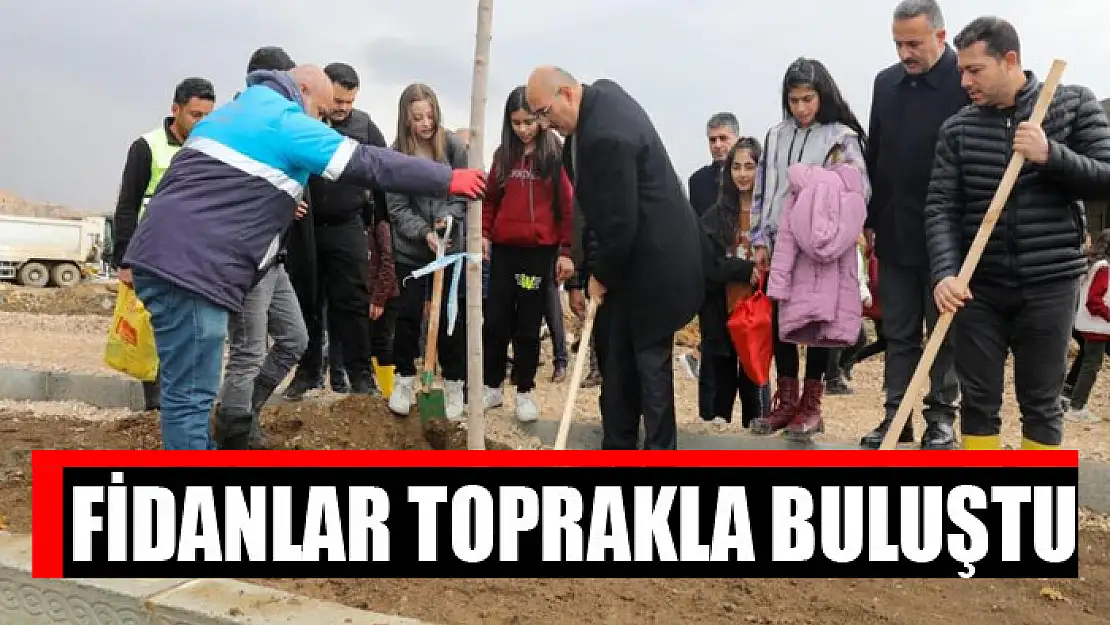 Fidanlar toprakla buluştu