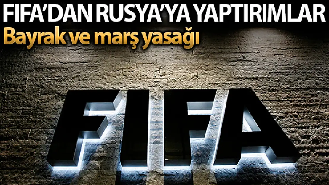 FIFA Rusya ile ilgili yaptırımlarını açıkladı