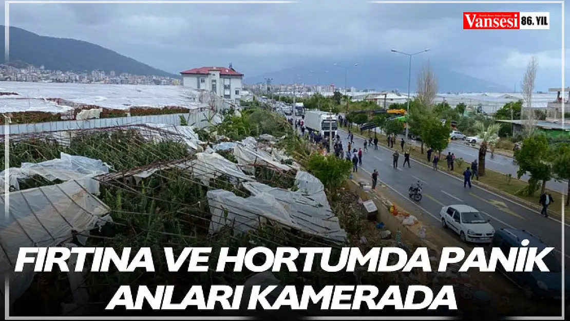 Fırtına ve hortumda panik anları kamerada