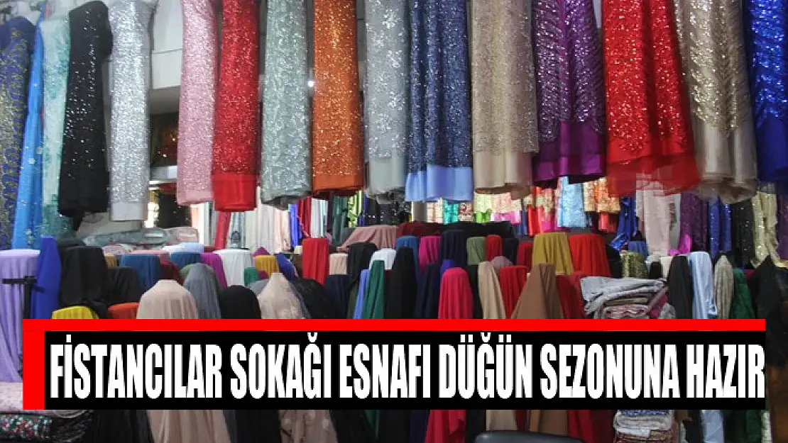 Fistancılar Sokağı esnafı düğün sezonuna hazır