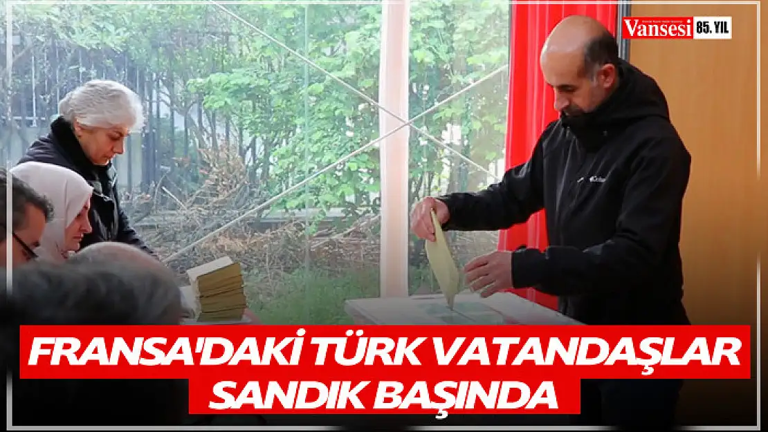 Fransa'daki Türk vatandaşları Cumhurbaşkanlığı seçimi için sandık başında