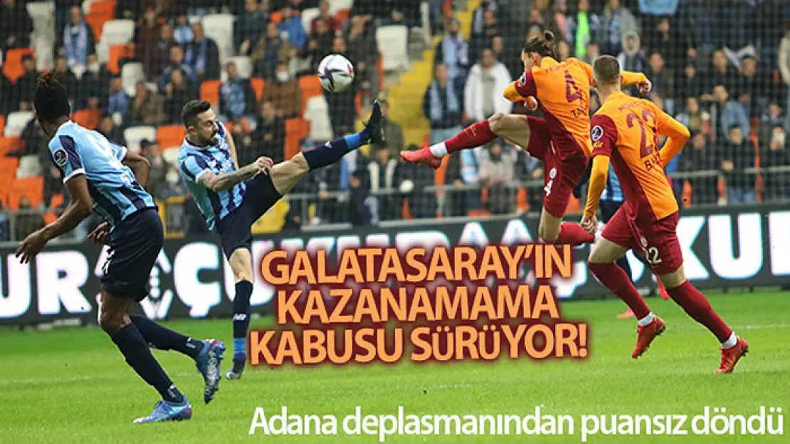 Galatasaray'ın kazanamama kabusu sürüyor!