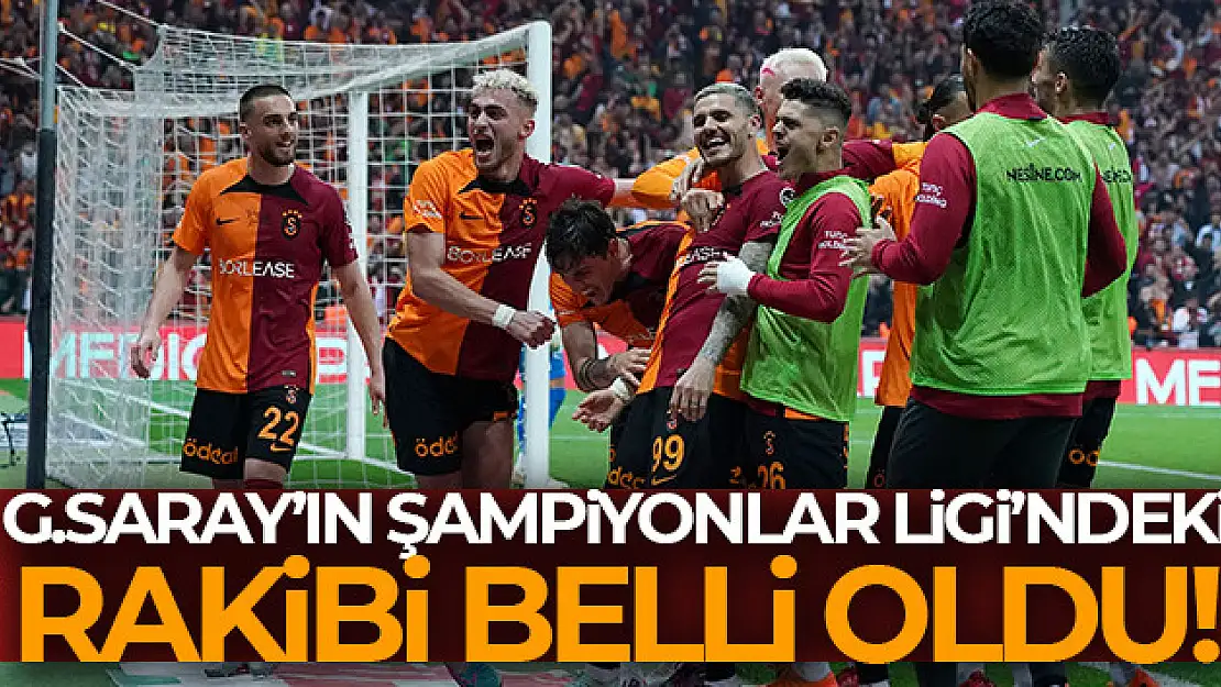 Galatasaray'ın Şampiyonlar Ligi'ndeki rakibi belli oldu!