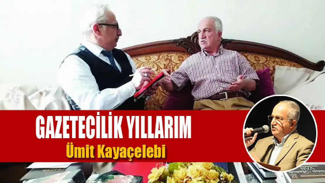 GAZETECİLİK YILLARIM