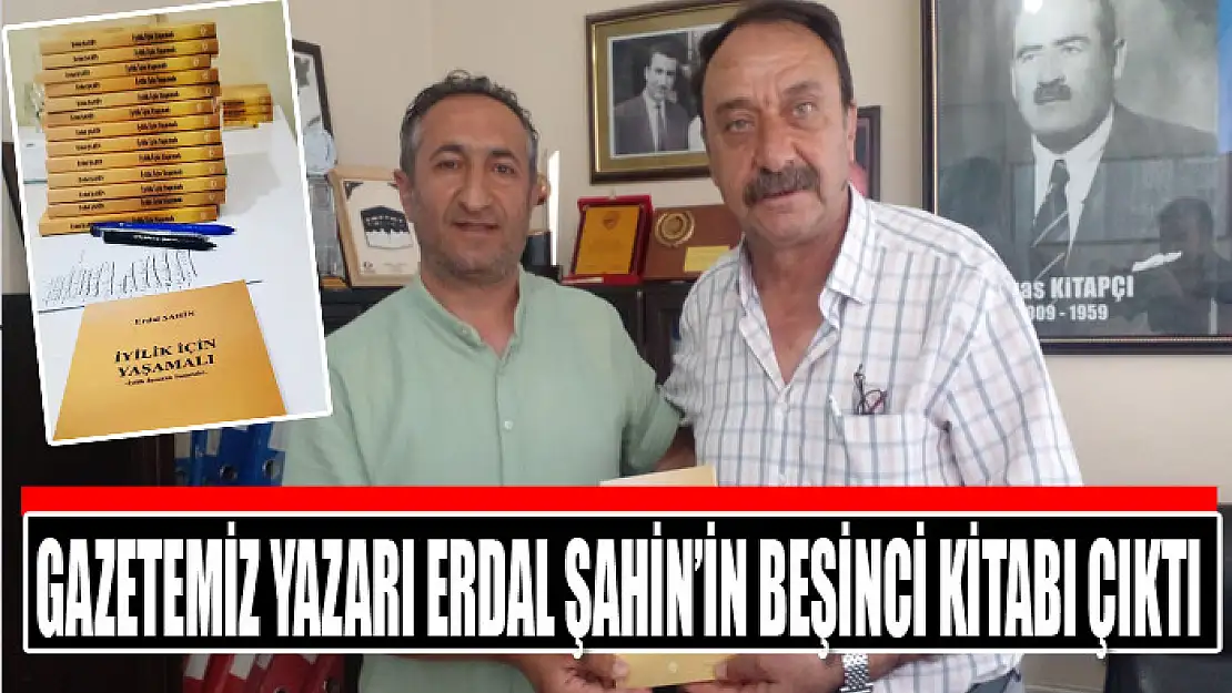 Gazetemiz yazarı Erdal Şahin'in beşinci kitabı çıktı