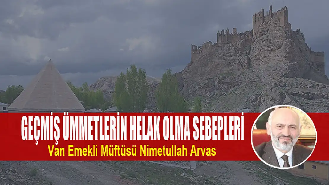 GEÇMİŞ ÜMMETLERİN HELAK OLMA SEBEPLERİ