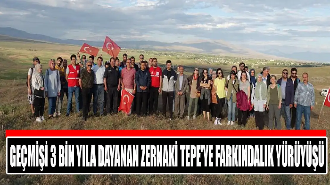 Geçmişi 3 bin yıla dayanan Zernaki Tepe'ye farkındalık yürüyüşü