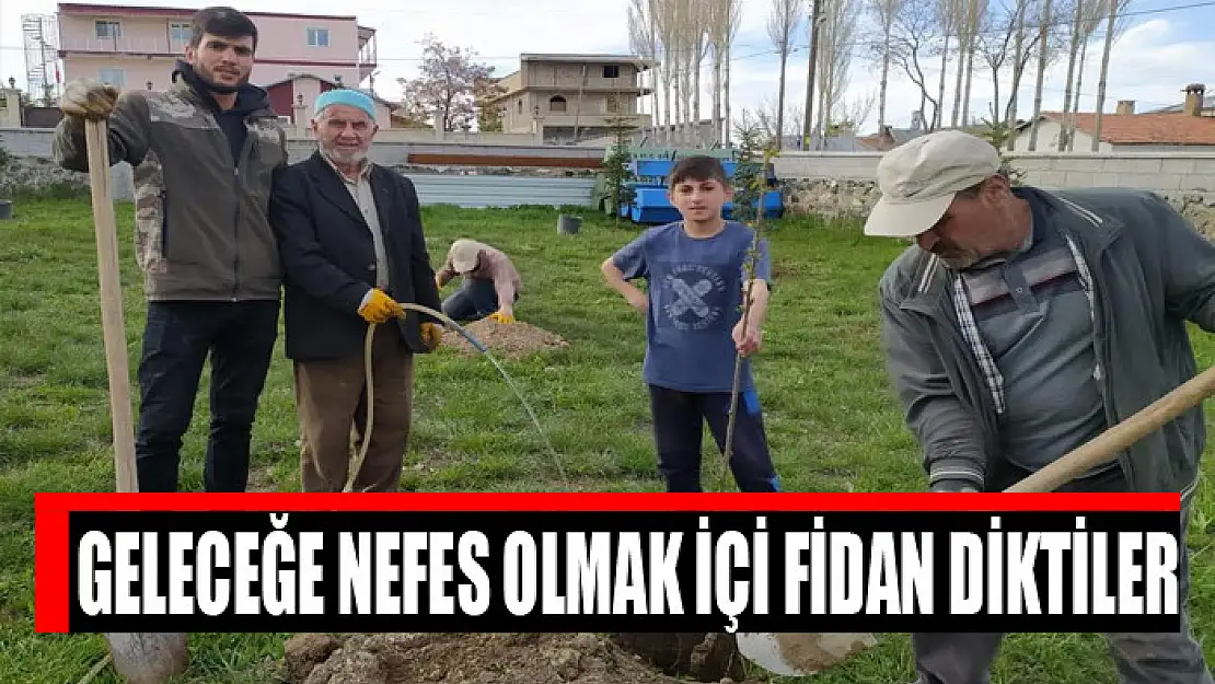 Geleceğe nefes olmak içi fidan diktiler