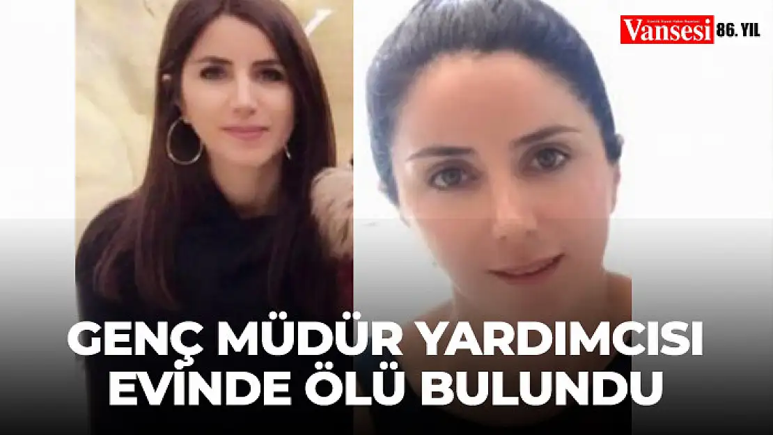 Genç müdür yardımcısı evinde ölü bulundu