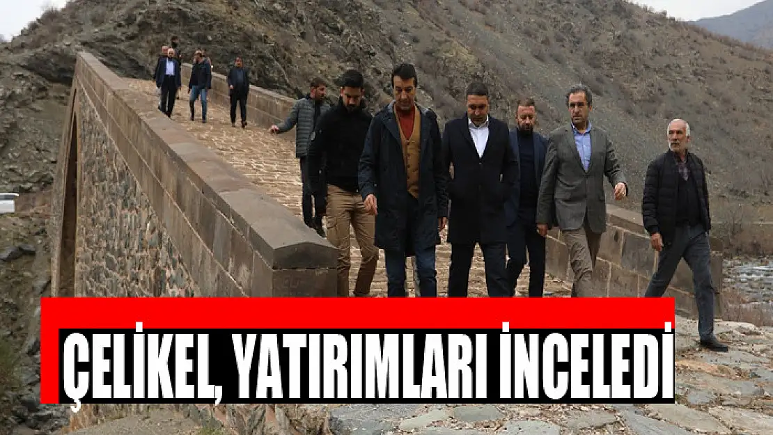 GENEL SEKRETER ÇELİKEL, YATIRIMLARI İNCELEDİ