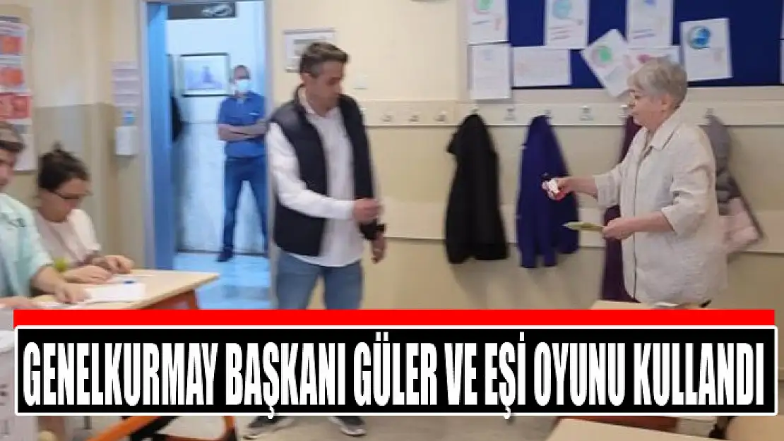 Genelkurmay Başkanı Güler ve eşi oyunu kullandı