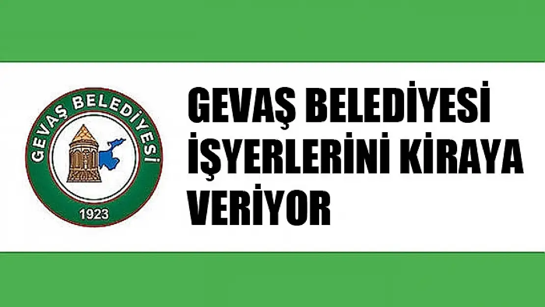 Gevaş Belediyesi işyerlerini kiraya veriyor