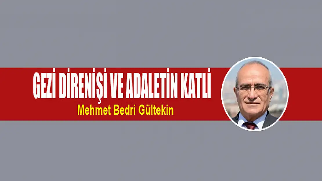 Gezi direnişi ve adaletin katli