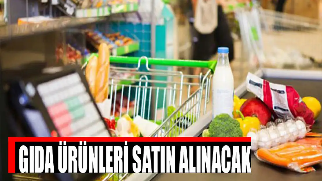 Gıda ürünleri satın alınacak