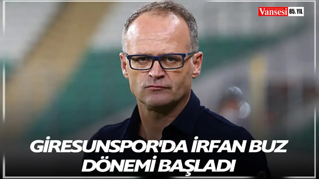 Giresunspor'da İrfan Buz dönemi