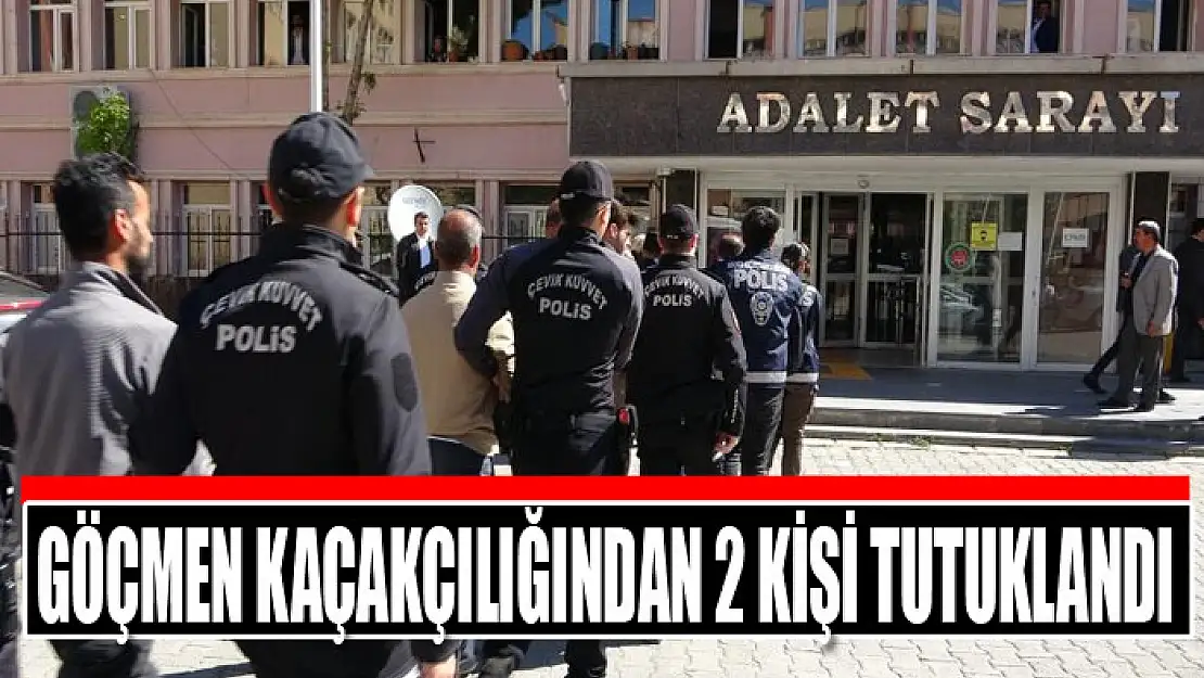 Göçmen kaçakçılığından 2 kişi tutuklandı