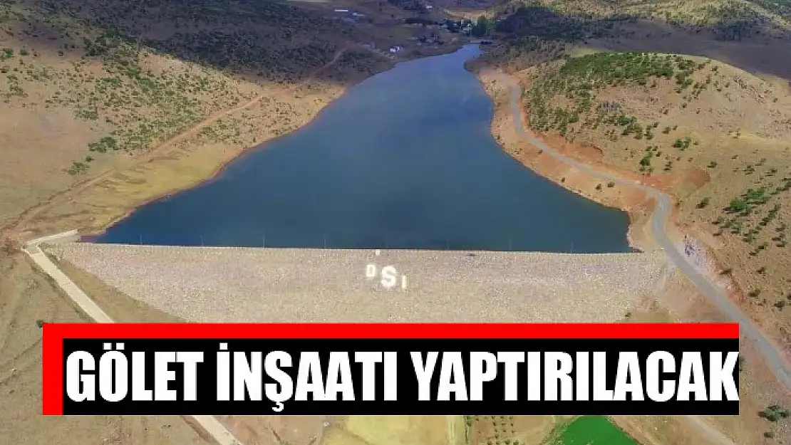 Gölet inşaatı yaptırılacak