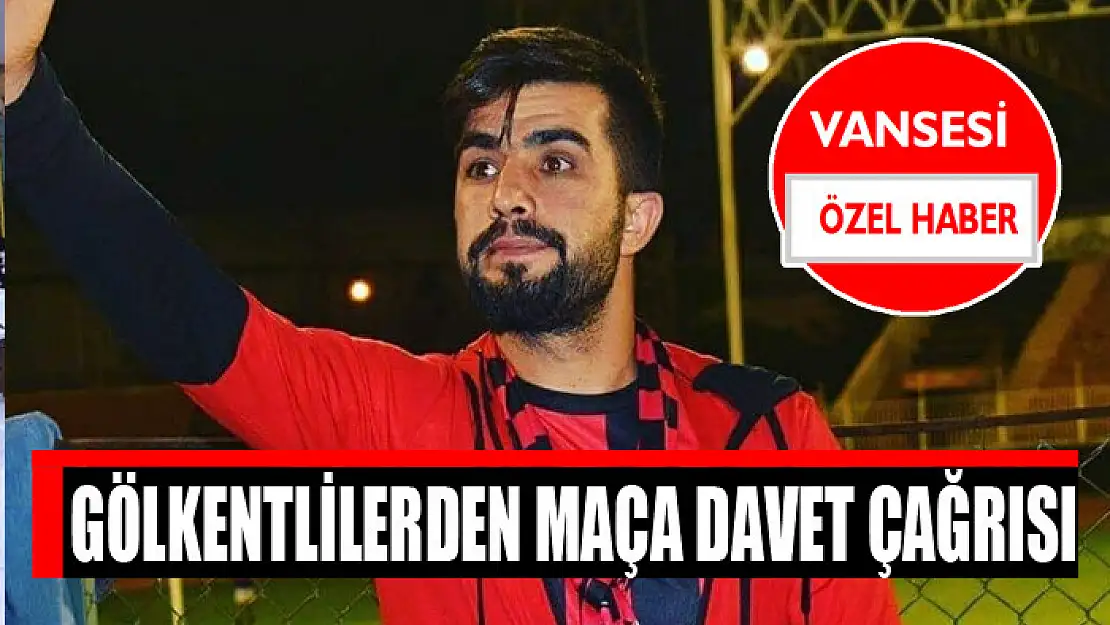 Gölkentlilerden maça davet çağrısı