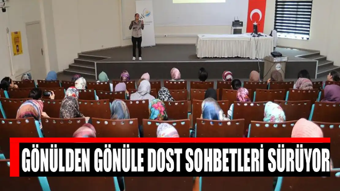 Gönülden Gönüle Dost Sohbetleri sürüyor