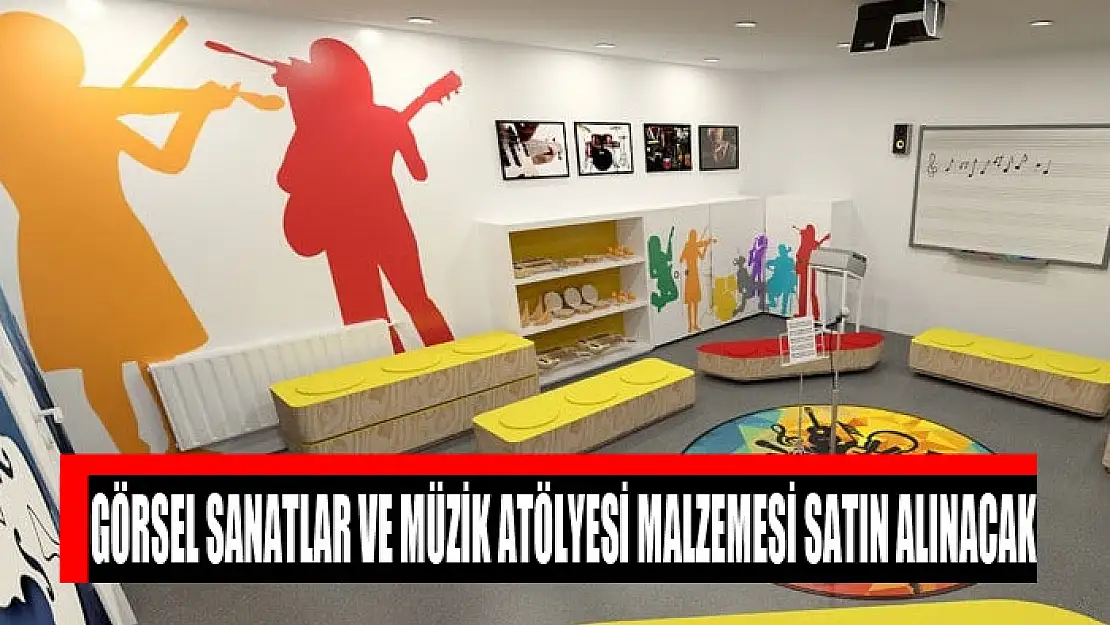 Görsel sanatlar ve müzik atölyesi malzemesi satın alınacak