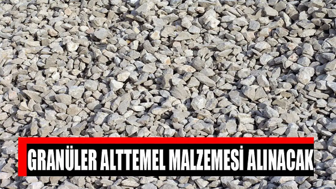 Granüler alttemel malzemesi alınacak