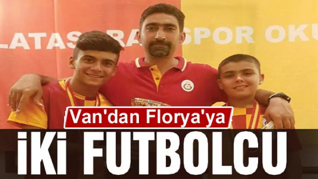 VAN'DAN FLORYA'YA İKİ FUTBOLCU